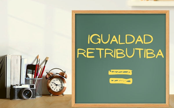 Hablemos de la igualdad retributiva y las oportunidades para las empresas